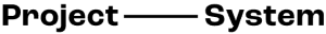 Project System